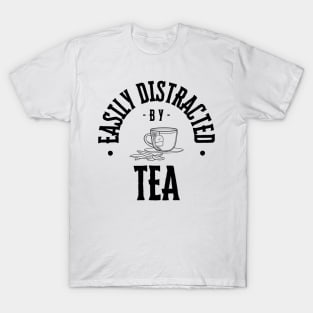 Easily Distracted by Tea T-Shirt